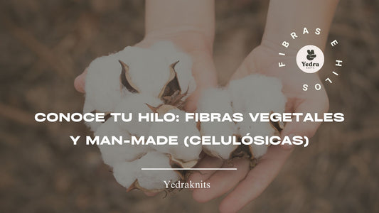 CONOCE TU HILO: Fibras Vegetales y Man-Made (celulósicas)