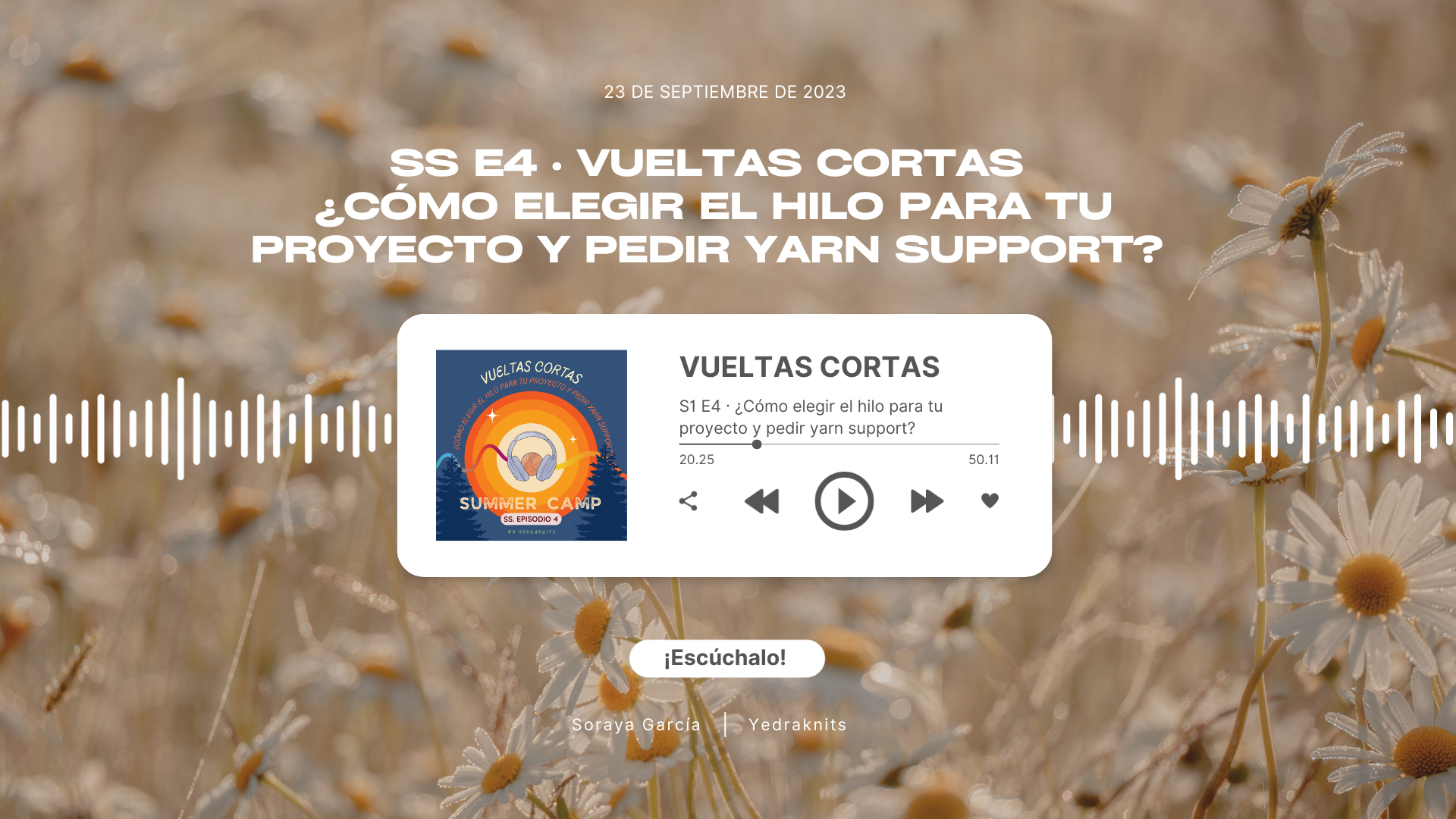 🎙️ SS · E4 · VUELTAS CORTAS - SUMMER CAMP -¿Cómo elegir el hilado para tu proyecto y pedir yarn support?